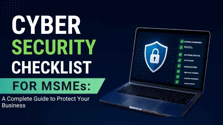 Cyber Security Checklist for MSMEs: A Complete Guide
